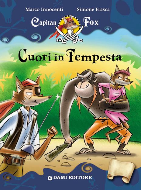 Cuori in tempesta. Capitan Fox. Con adesivi. Ediz. illustrata - Simone Frasca,Marco Innocenti - ebook