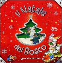 Il Natale del bosco. Ediz. illustrata - Silvia D'Achille - copertina