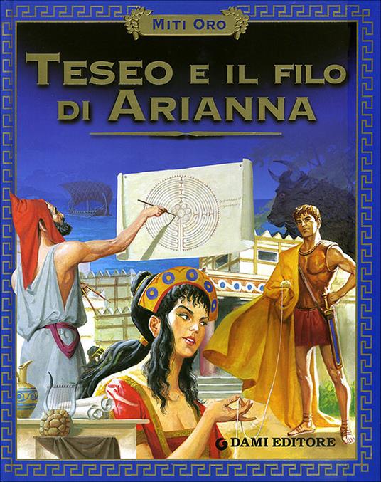 Teseo e il filo di Arianna. Ediz. illustrata - Annalisa Izzo,S. Baraldi - ebook