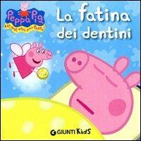 La fatina dei dentini. Peppa Pig. Hip hip urrà per Peppa! Ediz. illustrata - Silvia D'Achille - copertina