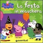 La festa in maschera. Peppa Pig. Hip hip urrà per Peppa! Ediz. illustrata