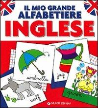 Il mio grande alfabetiere. Inglese. Ediz. illustrata - copertina