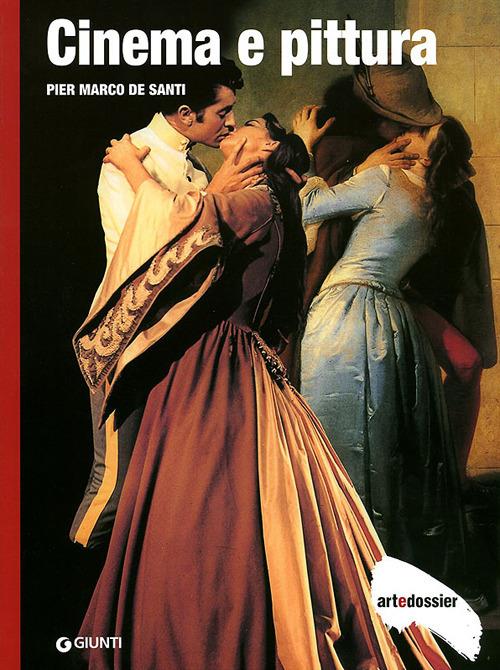 Cinema e pittura. Ediz. illustrata - Pier Marco De Santi - copertina