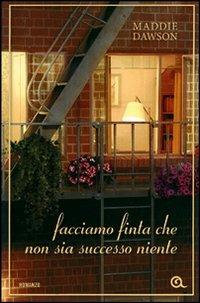 Facciamo finta che non sia successo niente - Maddie Dawson - 5