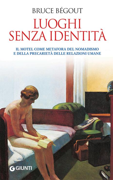 Luoghi senza identità. Il motel come metafora del nomadismo e della precarietà delle relazioni umane - Bruce Bégout - ebook