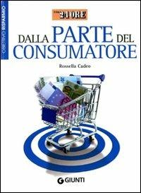 Dalla parte del consumatore - Rossella Cadeo - copertina