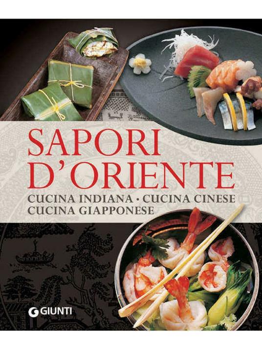 Sapori d'oriente. Cucina indiana, cucina cinese, cucina giapponese - De Meo Roberto - ebook