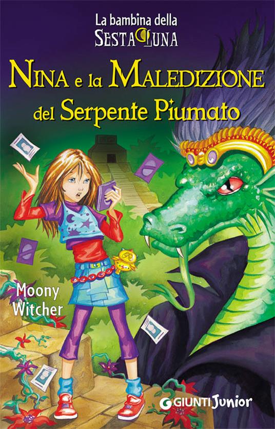 Nina e la maledizione del serpente piumato - Moony Witcher,Ilaria Matteini - ebook