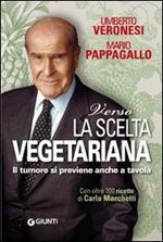 Verso la scelta vegetariana. Il tumore si previene anche a tavola