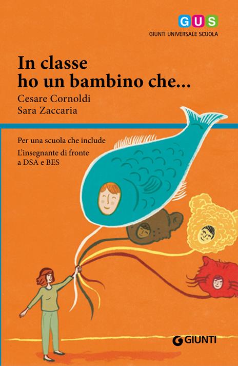 In classe ho un bambino che... L'insegnante di fronte ai disturbi specifici dell'apprendimento - Cesare Cornoldi,Sara Zaccaria - ebook