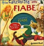 Le canzoncine delle fiabe. Leggi e canta con noi. Con CD Audio