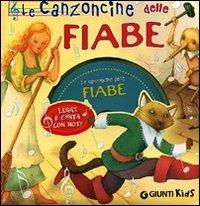 Le canzoncine delle fiabe. Leggi e canta con noi. Con CD Audio - Patrizia Nencini,Elisa Prati,Micaela Vissani - copertina