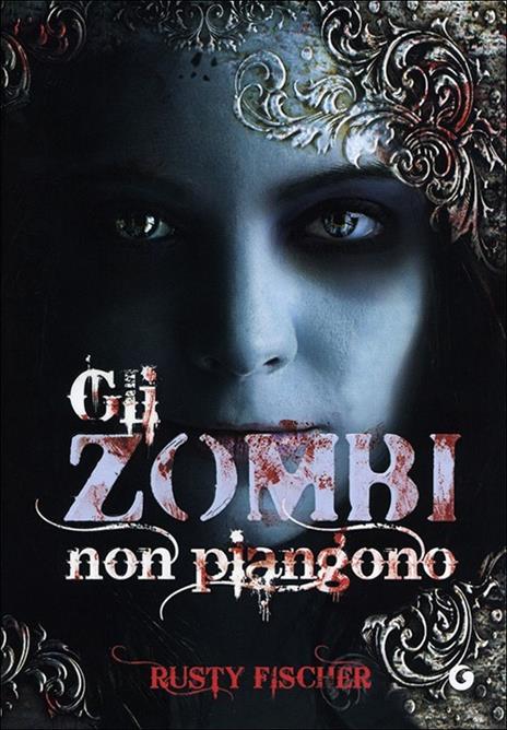 Gli zombi non piangono - Rusty Fischer - copertina