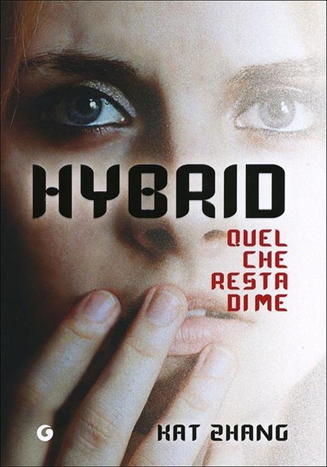 Hybrid. Quel che resta di me - Kat Zhang - copertina