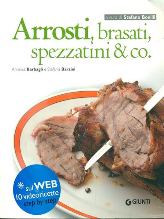 Arrosti, brasati, spezzatini & co. Con aggiornamento online - Annalisa Barbagli,Stefania A. Barzini - copertina