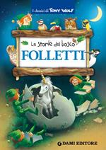 Folletti. Le storie del bosco. Ediz. illustrata