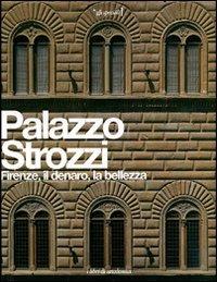Palazzo Strozzi. Firenze, il denaro, la bellezza - copertina