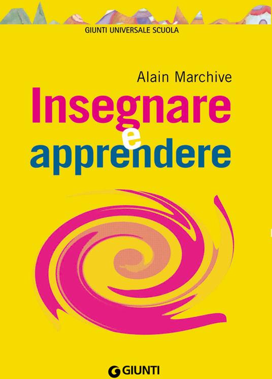 Insegnare e apprendere - Alain Marchive,Monica Miniati - ebook