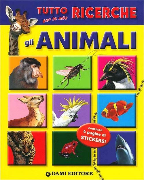 Tutto per le mie ricerche. Gli animali. Con adesivi - copertina