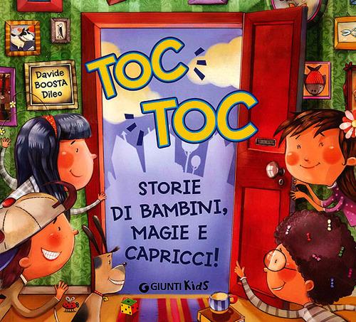 Toc toc. Storie di bambini, magie e capricci! Ediz. a colori - Davide Boosta Dileo - copertina