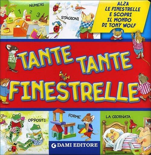 Tante tante finestrelle. Ediz. illustrata - Tony Wolf - copertina