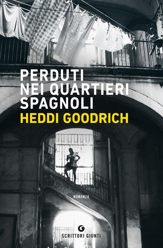 Perduti nei quartieri spagnoli - Heddi Goodrich - copertina