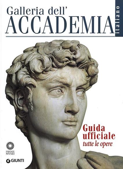 Galleria dell'Accademia. Guida ufficiale. Tutte le opere - Franca Falletti,Marcella Anglani,Gabriele Rossi Rognoni - copertina