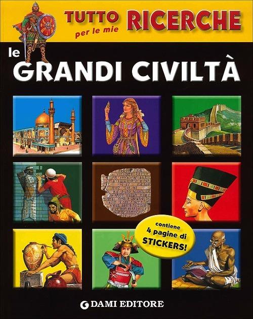 Le grandi civiltà. Con adesivi - copertina