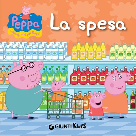 La spesa. Peppa Pig. Hip hip urrà per Peppa! Ediz. illustrata - Silvia D'Achille - ebook