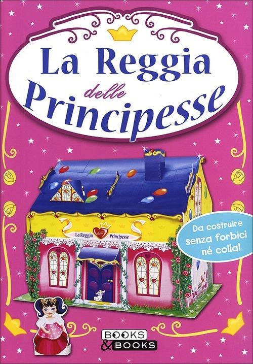 La reggia delle principesse. Ediz. illustrata - copertina