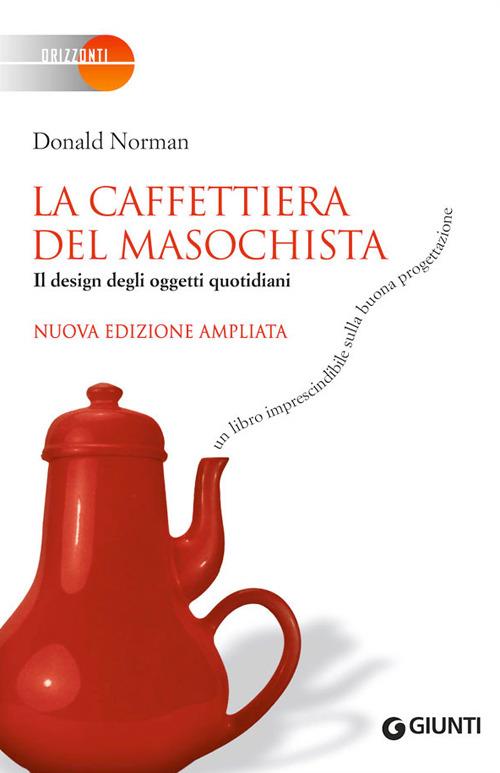 La caffettiera del masochista. Il design degli oggetti quotidiani - Donald A. Norman - copertina