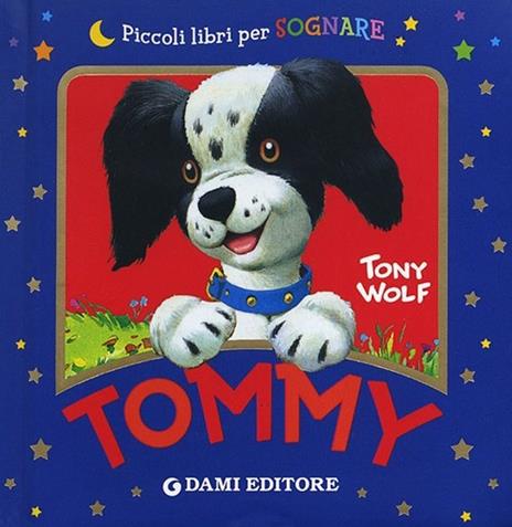 Tommy. Ediz. illustrata - Anna Casalis,Tony Wolf - copertina