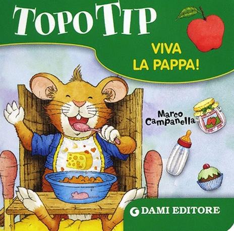 Topo Tip. Viva la pappa! - Marco Campanella - copertina