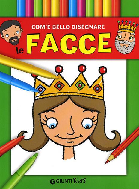 Com'è bello disegnare le facce. Imparo e coloro. Ediz. illustrata - Libro -  Giunti Kids 