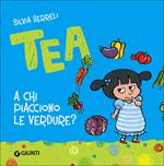 A chi piacciono le verdure? Tea