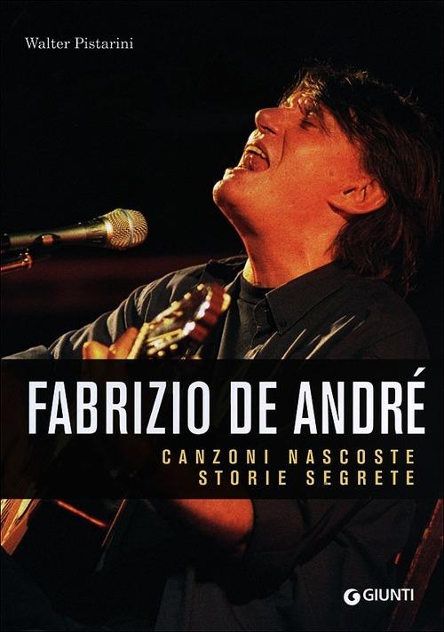 Fabrizio De André. Canzoni nascoste. Storie segrete - Walter Pistarini - 4