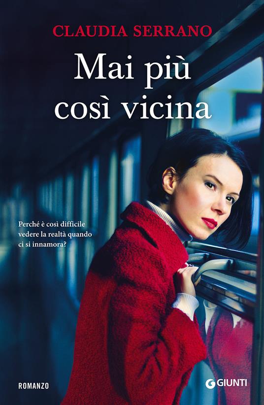 Mai più così vicina - Claudia Serrano - copertina