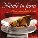 Natale in festa. Ricette e decorazioni per la tavola. Con gadget