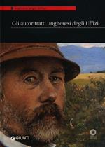 Gli autoritratti ungheresi agli Uffizi. Catalogo della mostra (Firenze, 11 ottobre-30 novembre 2013)