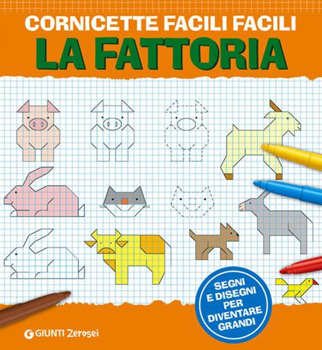 Cornicette facili facili. La fattoria. Segni e disegni per diventare grandi - copertina