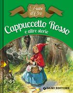 Cappuccetto Rosso e altre storie. Ediz. illustrata