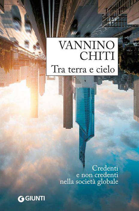 Tra terra e cielo. Credenti e non credenti nella società globale - Vannino Chiti - copertina