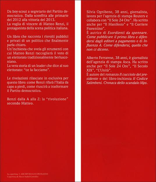 Matteo il conquistatore. La vera storia di un'ascesa politica. Con le rivelazioni di Matteo Renzi - Alberto Ferrarese,Silvia Ognibene - 5