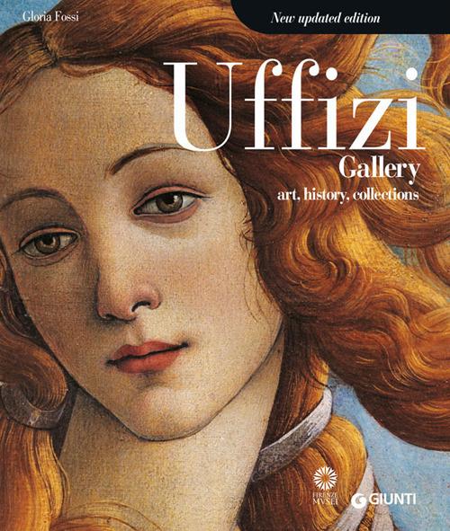Uffizi gallery. Art, history, collections. Ediz. illustrata - Gloria Fossi - copertina