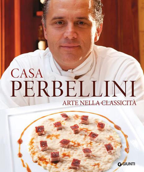 Casa Perbellini. Arte nella classicità - Giancarlo Perbellini,Stefano Alfonsi - copertina