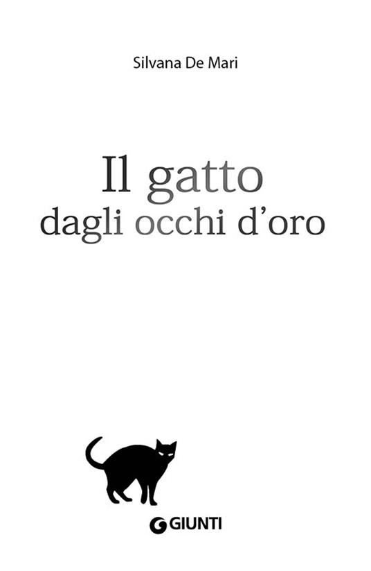 Il gatto dagli occhi d'oro - Silvana De Mari - Libro - Giunti Editore -  Biblioteca Junior | IBS