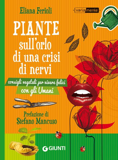 Piante sull'orlo di una crisi di nervi. Consigli vegetali per vivere felici con gli umani - Eliana Ferioli - ebook