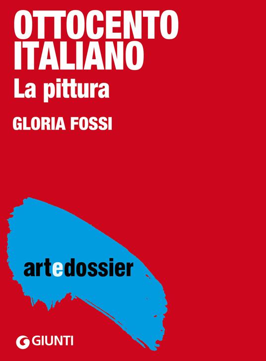 Ottocento italiano. La pittura. Ediz. illustrata - Gloria Fossi - ebook