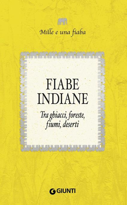 Fiabe indiane. Tra ghiacci, foreste, fiumi, deserti - AA.VV. - ebook