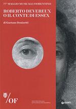 Roberto Devereux o Il Conte di Essex di Gaetano Donizetti. 77° Maggio Musicale Fiorentino